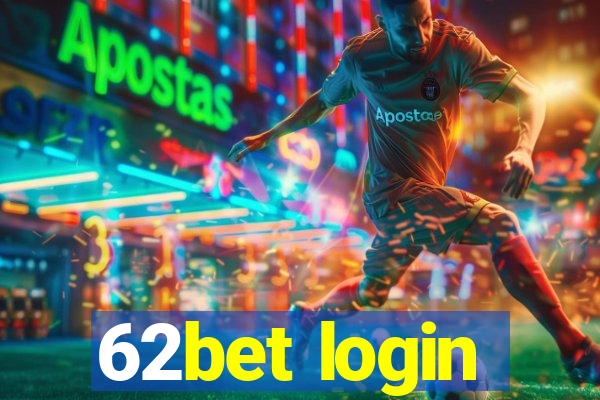 62bet login